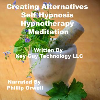 Creating Alternatives Self Hypnosis Hypnotherapy Meditation sample.