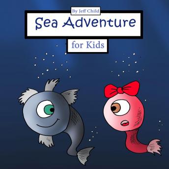 Sea Adventure for Kids: Story About a Grandpa Sea Creature and His Granddaughter