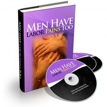 Men Have Labor Pains Too - A Father's Guide to Pregnancy and a New Baby