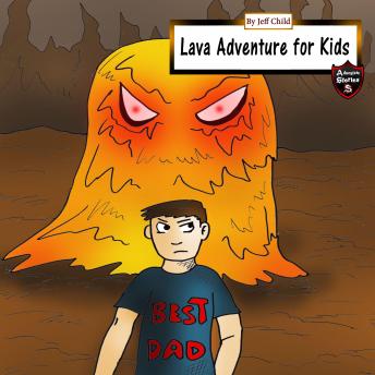 Listen Best Audiobooks Kids Lava Adventure for Kids: Magma Monsters in the Underworld by Jeff Child Free Audiobooks for iPhone Kids free audiobooks and podcast