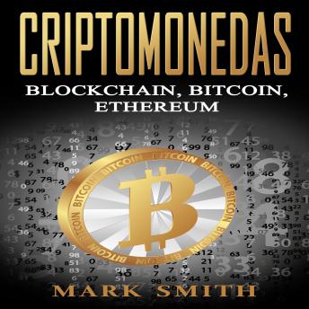 [Spanish] - Criptomonedas: Blockchain, Bitcoin, Ethereum (Libro en Español/Cryptocurrency Book Spanish Version)