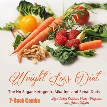 Weight Loss Diet: The No Sugar, Ketogenic, Alkaline, and Renal Diets