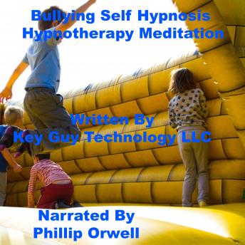 Bullying Self Hypnosis Hypnotherapy Meditation, Key Guy Technology Llc