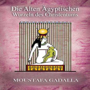 [German] - Die alten ägyptischen Wurzeln des Christentums