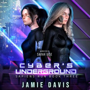 Cyber's Underground: Sapiens Run Book 3