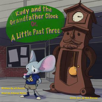 Get Best Audiobooks Kids Rudy and the Grandfather Clock or A little Past Three by Jp Perrin Audiobook Free Trial Kids free audiobooks and podcast