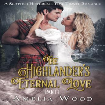 The Highlander's Eternal Love Part 1