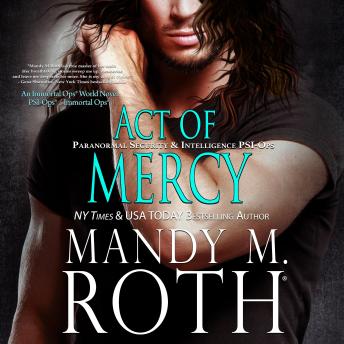 Act of Mercy: Paranormal Security and Intelligence® an Immortal Ops® World Novel