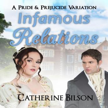 Infamous Relations: A Pride & Prejudice 'What If?' Tale