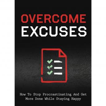 Overcome Excuses and Crush Procrastination as an Entrepreneur: How to Fast Track Your Success