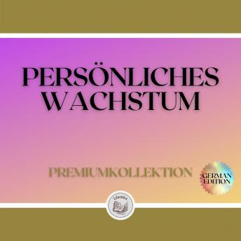 [German] - PERSÖNLICHES WACHSTUM: PREMIUMKOLLEKTION (3 BÜCHER)