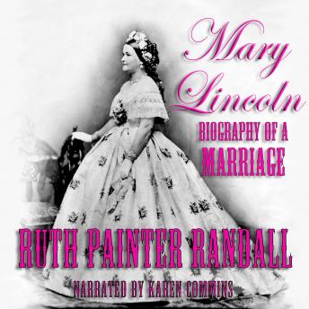 Mary Lincoln: Biography of a Marriage