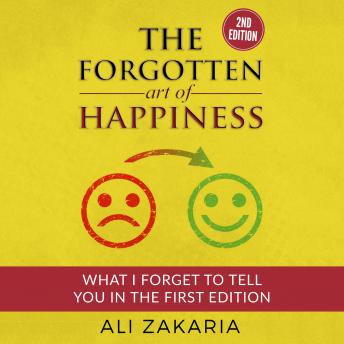 The Forgotten Art of Happiness: 2nd edition - 52 Ideas that will change your life