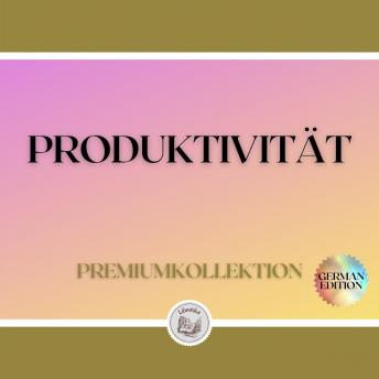 [German] - PRODUKTIVITÄT: PREMIUMKOLLEKTION (3 BÜCHER)