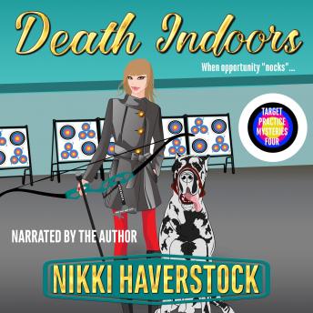 Death Indoors: Target Practice Mysteries 4, Audio book by Nikki Haverstock