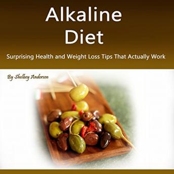 Alkaline Diet: Surprising Health and Weight Loss Tips That Actually Work