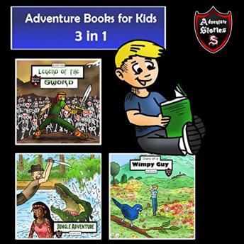 Adventure Books for Kids: 3 in 1 of the Best Adventures for Kids (Kids’ Adventure Stories), Jeff Child