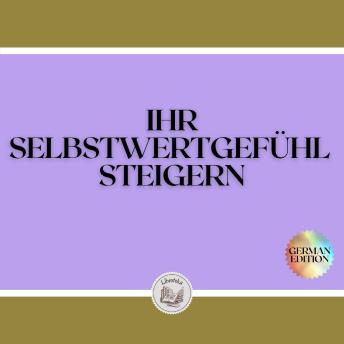 [German] - IHR SELBSTWERTGEFÜHL STEIGERN