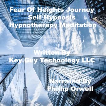 listen Fear Of Heights Self Hypnosis Hypnotherapy Meditation By Key Guy Technology Llc Audiobooks audiobook Listen Fear Of Heights Self Hypnosis Hypnotherapy Meditation By Key Guy Technology Llc Audiobook audiobook