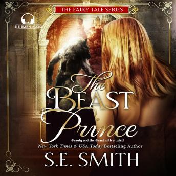 The Beast Prince: Fairy Tale Series Book 1: Beauty and the Beast with a Twist!