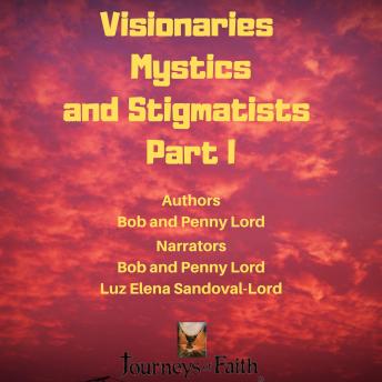 Visionaries Mystics and Stigmatists Part I