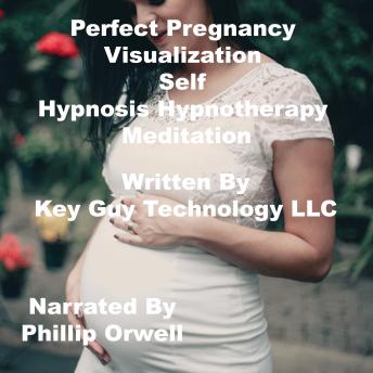 Perfect Pregnancy Visualization Self Hypnosis Hypnotherapy Meditation