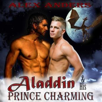Download Aladdin and His Prince Charming: The Dragon’s Den (A Gay Interracial Erotic Romance Fairy Tale) by Alex Anders