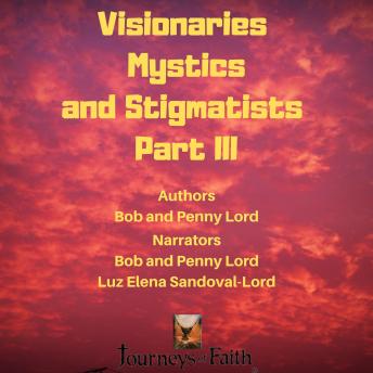 Visionaries Mystics and Stigmatists Part III