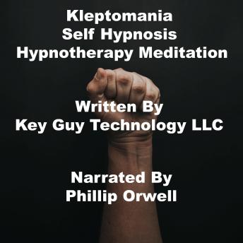 Listen Kleptomania Self Hypnosis Hypnotherapy Meditation By Key Guy Technology Llc Audiobook audiobook