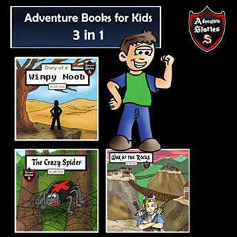 Adventure Books for Kids: 3 Incredible Stories for Kids in 1 (Kids’ Adventure Stories)