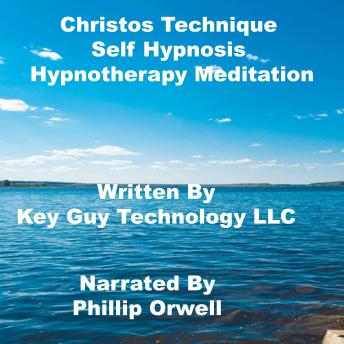 Christos Technique Self Hypnosis Hypnotherapy Meditation