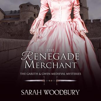 The Renegade Merchant: The Gareth & Gwen Medieval Mysteries