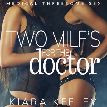 Two MILF's for the Doctor: Medical Threesome Sex