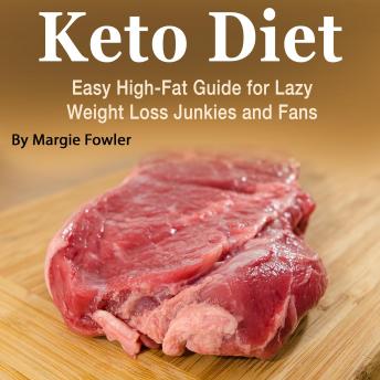 Keto Diet: Easy High-Fat Guide for Lazy Weight Loss Junkies and Fans