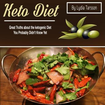 Keto Diet: Great Truths about the Ketogenic Diet You Probably Didn't Know Yet