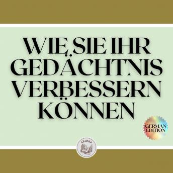 [German] - WIE SIE IHR GEDÄCHTNIS VERBESSERN KÖNNEN