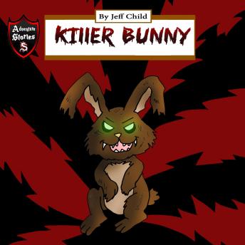 Killer Bunny: Battle against the Mighty Killer Bunny, Audio book by Jeff Child