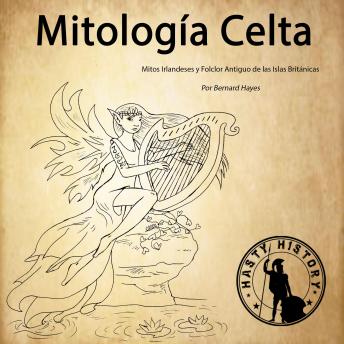 [Spanish] - Mitología Celta: Mitos Irlandeses y Folklore Antiguo de las Islas Británicas [Irish Myths and Ancient Folklore of the British Isles]