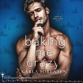 Baking Me Crazy: A Friends to Lovers Romance