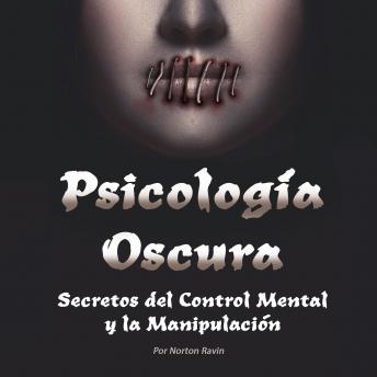 Psicología Oscura: Secretos del Control Mental y la Manipulación (Libro en Español - Spanish Book Version) (Spanish Edition)