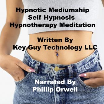 Hypnotic Mediumship One Self Hypnosis Hypnotherapy Meditation