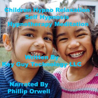 Children Self Hypnosis Hypnotherapy Meditation, Key Guy Technology Llc