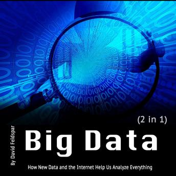 The Big Data: How New Data and the Internet Help Us Analyze Everything