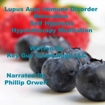 Lupus Auto Immune Disorder Relaxation Self Hypnosis Hypnotherapy Meditation