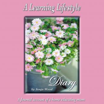 Learning Lifestyle Diary: A journal account of a home educating mom sample.