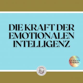 [German] - DIE KRAFT DER EMOTIONALEN INTELLIGENZ