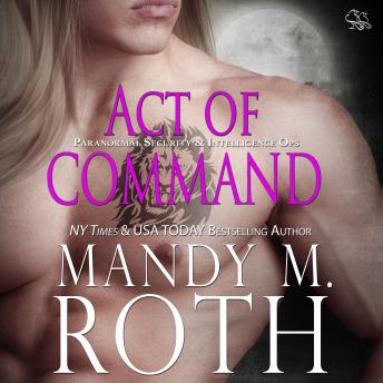 Act of Command: Paranormal Security and Intelligence® an Immortal Ops® World Novel