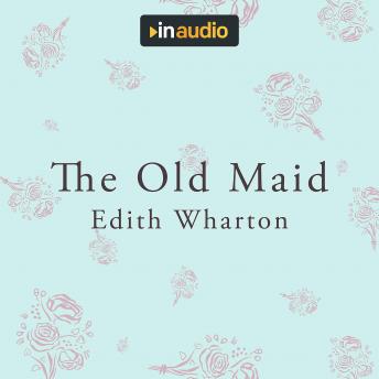 Old Maid, Edith Wharton