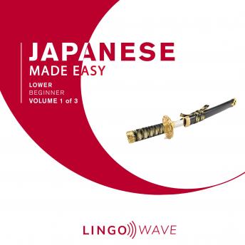 Japanese Made Easy - Lower Beginner - Volume 1 of 3