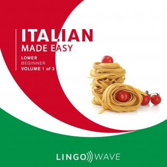Italian Made Easy - Lower Beginner - Volume 1 of 3